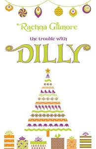 Trouble With Dilly (Paperback) by Rachna Gilmore