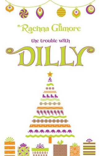 Trouble With Dilly (Paperback) by Rachna Gilmore