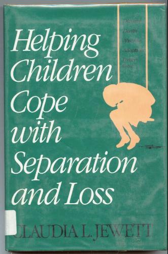 Helping Children Cope with Separation and Loss by Claudia L. Lewitt