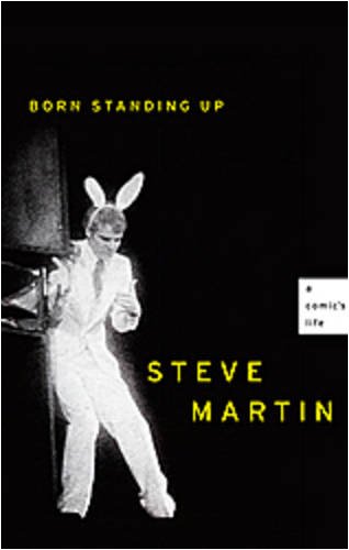 Born Standing Up: A Comic's Life by Steve Martin
