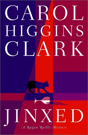 Jinxed (Regan Reilly Mysteries, No. 6) by Carol Higgins Clark
