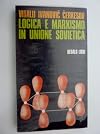 Logica e marxismo in Unione sovietica. Trad. di E.Jelinkova