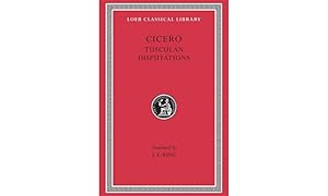 Tusculan Disputations (Loeb Classical Library) by Cicero