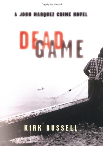 Deadgame: A John Marquez Crime Novel by Kirk Russell