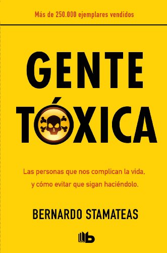 Gente toxica by Bernardo Stamateas