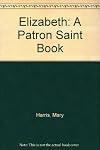 Elizabeth: A Patron Saint Book