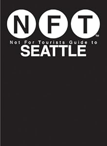 Not For Tourists Guide to Seattle