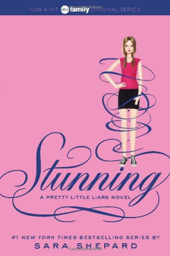 Pretty Little Liars #11: Stunning by Sara Shepard