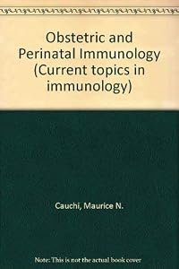 Obstetric and Perinatal Immunology by Maurice N. Cauchi