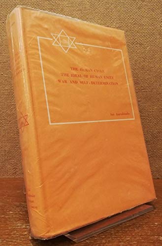 The Human Cycle, the Ideal of Human Unity, War and Self-Determination by Sri. Aurobindo