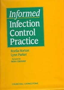 Informed Infection Control Practice by Rozila Horton