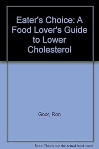 Eater's Choice: A Food Lover's Guide to Lower Cholesterol