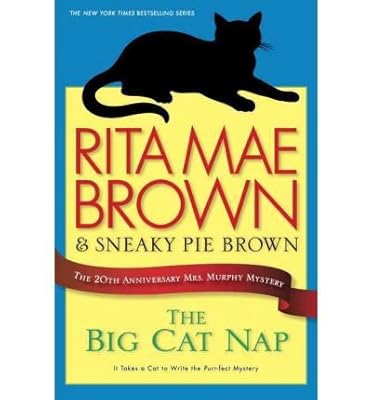 The Big Cat Nap: The 20th Anniversary Mrs. Murphy Mystery