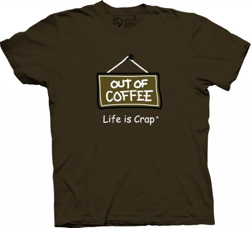 

Life Is Crap - Out Of Coffee Sign