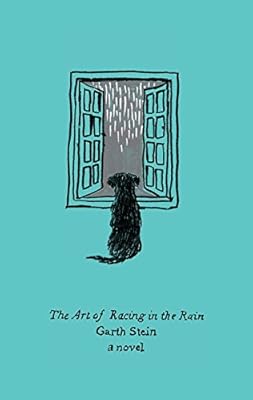 The Art of Racing in the Rain: A Novel
