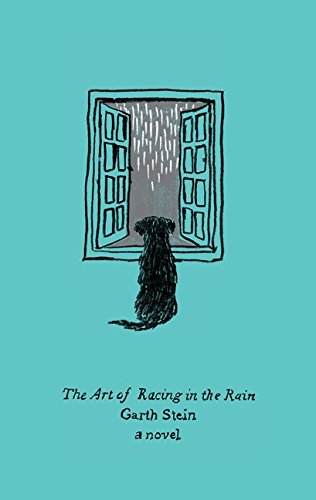 The Art of Racing in the Rain: A Novel by Garth Stein