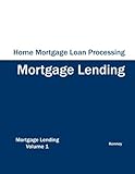 Home Mortgage Loan Processing - Mortgage Lending