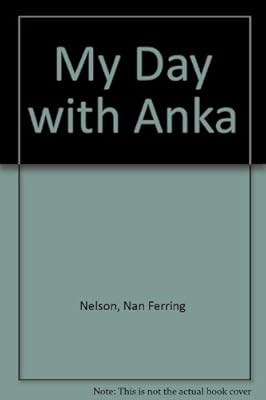 My Day with Anka