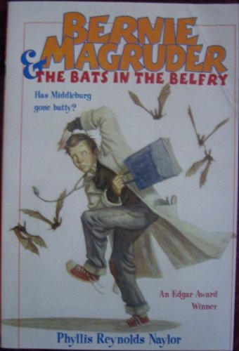 Bernie & Magruder, the Bats in the Belfry by Phyllis Reynolds Naylor