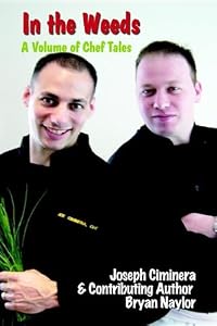 In the Weeds: A Volume of Chef Tales by Joseph Ciminera