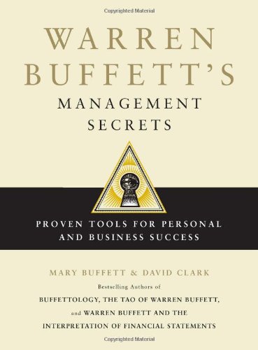 Warren Buffett's Management Secrets: Proven Tools for Personal and Business Success by Mary Buffett