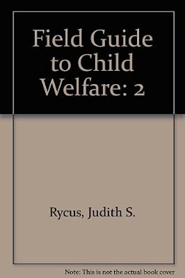 Field Guide to Child Welfare