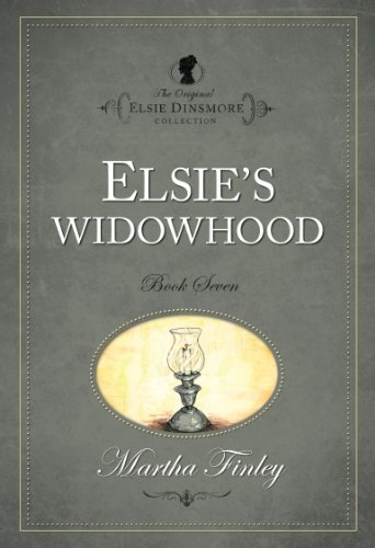 Elsie's Widowhood (Original Elsie Dinsmore) by Martha Finley