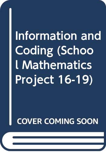 Information and Coding (School Mathematics Project 16-19) by School Mathematics Project
