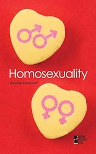 Homosexuality (Opposing Viewpoints) by Cynthia A Bily