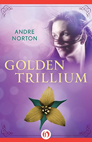 Golden Trillium by Andre Norton