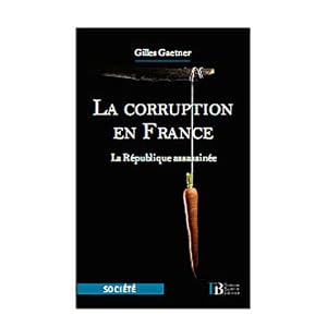 La corruption en France : La République en danger