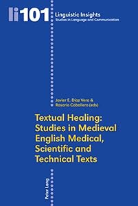 Textual Healing: Studies in Medieval English Medical, Scientific and Technical Texts (Linguistic Insights) by Javier E. Díaz Vera
