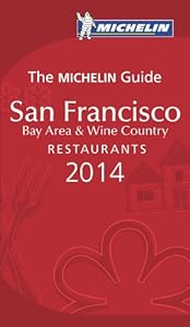 MICHELIN Guide San Francisco Bay Area &amp; Wine Country 2014: Restaurants &amp; Hotels