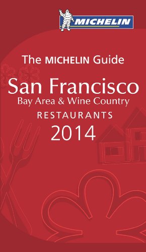 MICHELIN Guide San Francisco Bay Area &amp; Wine Country 2014: Restaurants &amp; Hotels by Michelin