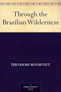 Through the Brazilian Wilderness