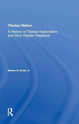 Tibetan Nation: A History Of Tibetan Nationalism And Sino-tibetan Relations
