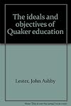 The ideals and objectives of Quaker education