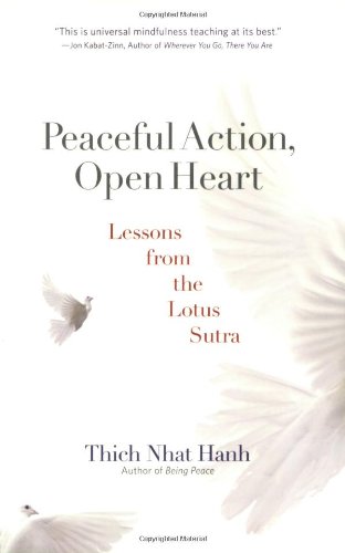 Peaceful Action, Open Heart: Lessons from the Lotus Sutra by Thich Nhat Hanh