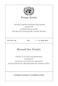 United Nations Treaty Series: 2011 (Volume 2740) (United Nations Treaty Series, Volume 2740)