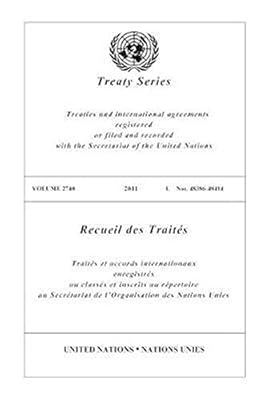 United Nations Treaty Series: 2011 (Volume 2740) (United Nations Treaty Series, Volume 2740)