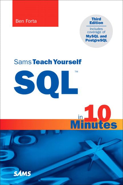 Sams Teach Yourself SQL in 10 Minutes by Ben Forta
