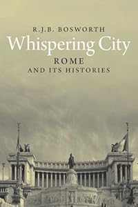 Whispering City: Rome and Its Histories