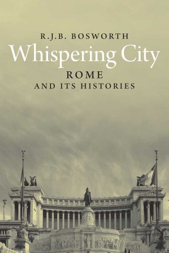 Whispering City: Rome and Its Histories by R. J. B. Bosworth