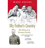 { MY FATHER'S COUNTRY: THE STORY OF A GERMAN FAMILY } By Bruhns, Wibke ( Author ) [ Aug - 2009 ] [ Paperback ] - Wibke Bruhns