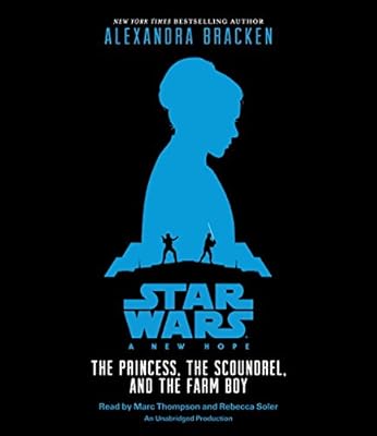 Star Wars: A New Hope The Princess, the Scoundrel, and the Farm Boy