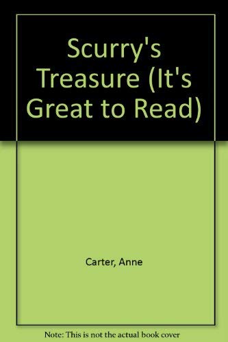 SCURRYS TREASURE P OV B (It's Great to Read) by Anne Carter