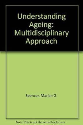 Understanding Aging: Multidisciplinary Approach