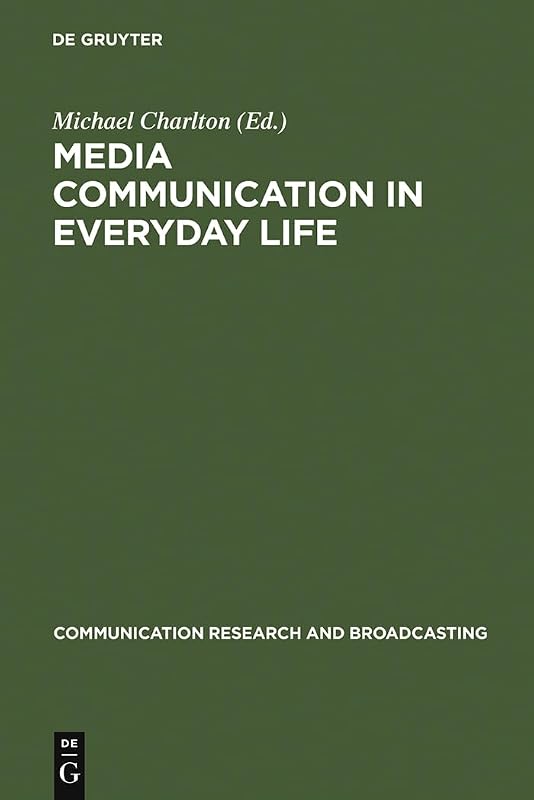 Media communication in everyday life: interpretative studies on children's and young people's media actions (Communication research and broadcasting, 9) by Michael Charlton
