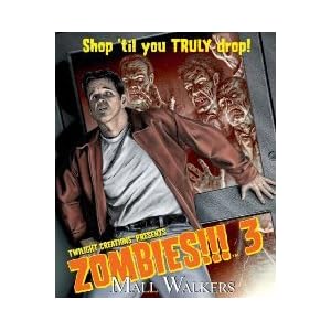 Click to buy Zombies!!! 3: Mall Walkers from Amazon! Click to buy Zombies!!! 3: Mall Walkers from Amazon!