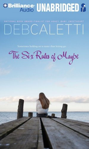 The Six Rules of Maybe by Deb Caletti